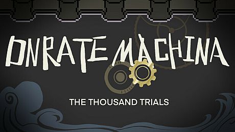 Ornate Machina: The Thousand Trials Game