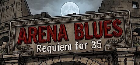 Arena Blues - Requiem for 35 Game