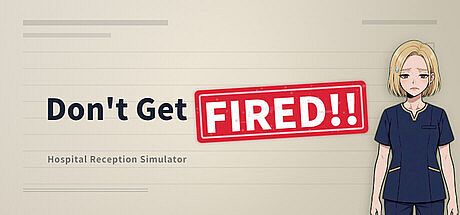 Don't Get Fired!! ~Hospital Reception Simulator~