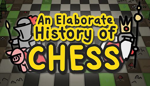 An Elaborate History of Chess