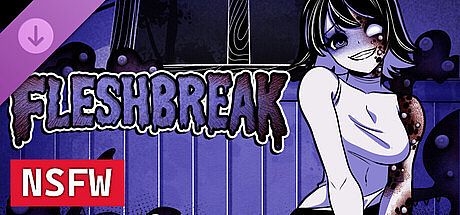 FLESHBREAK - NSFW