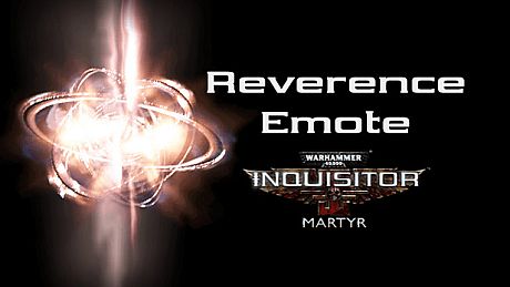 Warhammer 40,000: Inquisitor - Martyr - Reverence Emote DLC