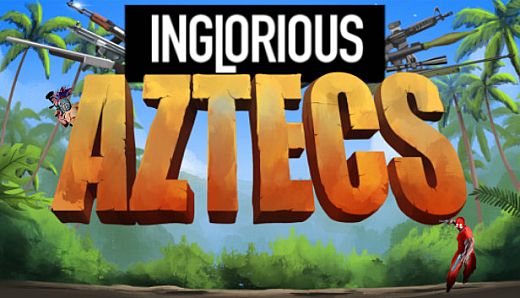 Inglorious Aztecs