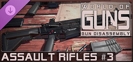World of Guns: Assault Rifles Pack #3