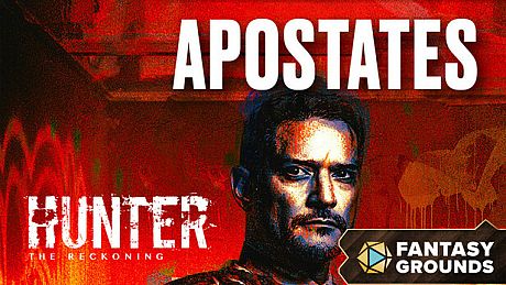 Fantasy Grounds - Hunter: The Reckoning - Apostates DLC