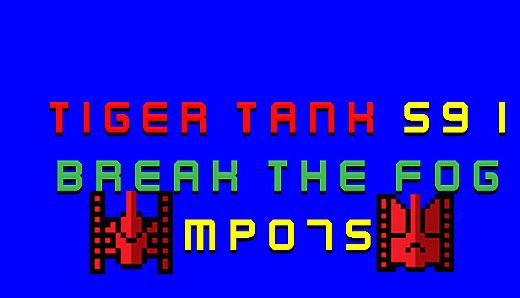 Tiger Tank 59 Ⅰ Break The Fog MP075