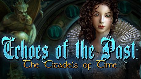 Echoes of the Past: The Citadels of Time Collector's Edition Game