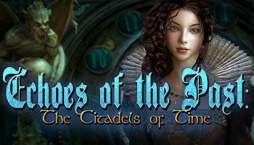 Echoes of the Past: The Citadels of Time Collector's Edition
