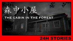 24H Stories: The Cabin In The Forest