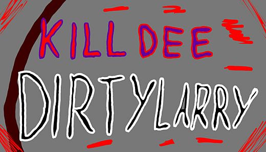 Kill Dee - Dirty Larry