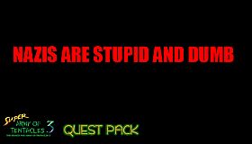 Super Army of Tentacles 3, Charity Quest Pack: NAZIS ARE STUPID AND DUMB