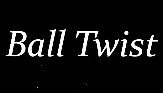 Ball Twist