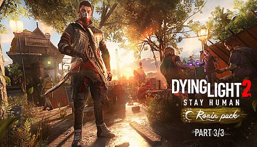 Dying Light 2 Stay Human: Ronin Pack—Part 3/3