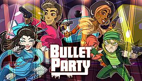 BULLET PARTY
