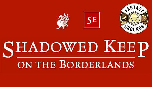 Fantasy Grounds - Shadowed Keep on the Borderlands