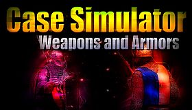 Case Simulator Weapons and Armors