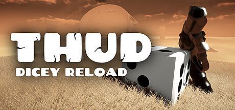 THUD: Dicey Reload Game