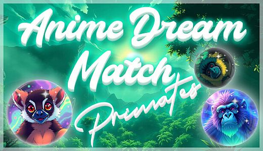 Anime Dream Match: Primates