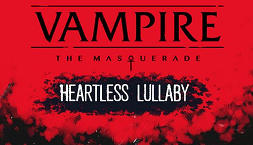 Vampire: The Masquerade - Heartless Lullaby