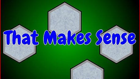 That Makes Sense Game