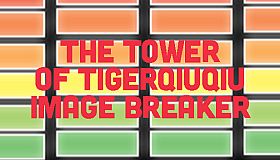 The Tower Of TigerQiuQiu Image Breaker