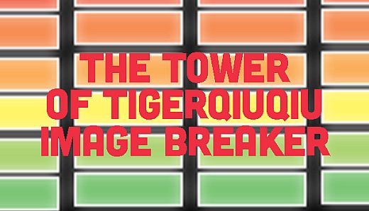 The Tower Of TigerQiuQiu Image Breaker