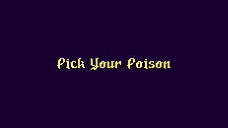 Pick Your Poison Game