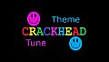 CRACKHEAD Theme Tune
