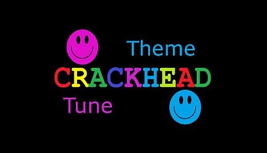 CRACKHEAD Theme Tune