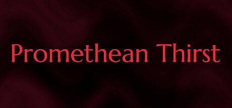 Promethean Thirst