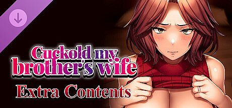 Cuckold my brother's wife 「Extra Contents」
