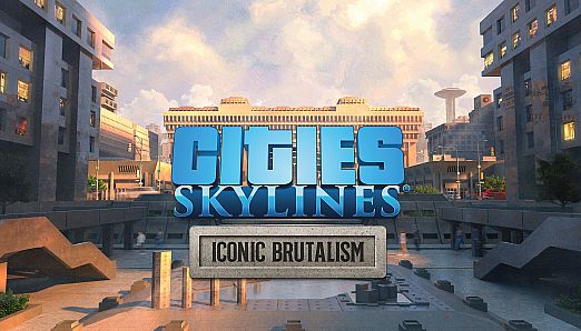 Cities: Skylines - CCP: Iconic Brutalism