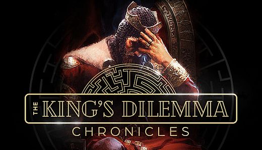 The King's Dilemma: Chronicles