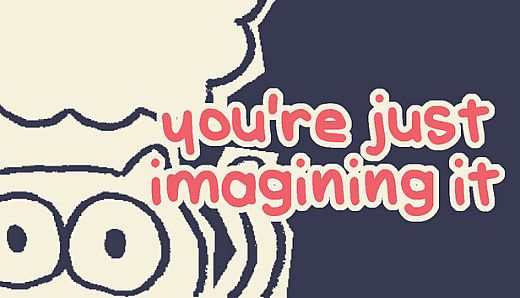 you're just imagining it