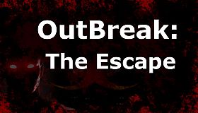 OutBreak: The Escape