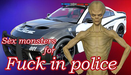 Sex monsters for Fuck in police