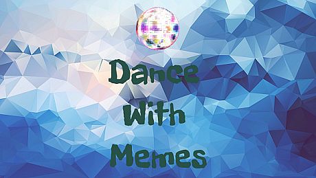 Dance With Memes Game