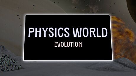 Physics World: Evolution Game