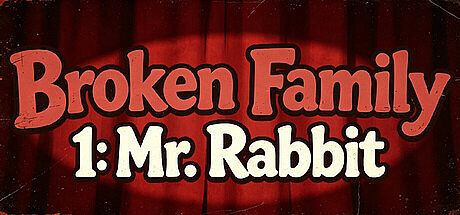 Broken Family 1: Mr. Rabbit Game