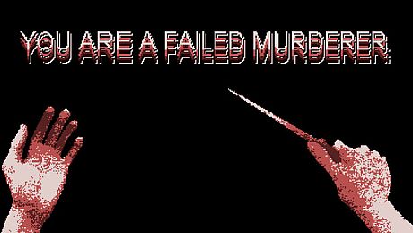 You are a Failed Murderer Game