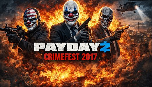 PAYDAY 2 - Crimefest 2017