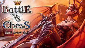 Battle vs. Chess - Dark Desert DLC
