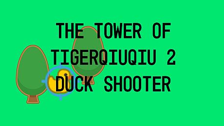 The Tower Of TigerQiuQiu 2 - Duck Shooter DLC