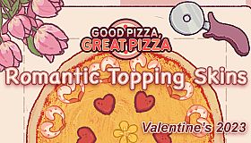 Good Pizza, Great Pizza - Romantic Topping Skins - Valentines 2023