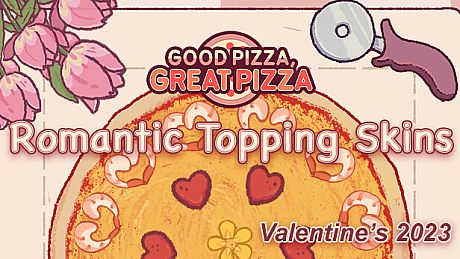 Good Pizza, Great Pizza - Romantic Topping Skins - Valentines 2023 DLC