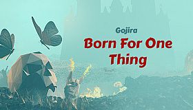 Ragnarock - Gojira - "Born For One Thing"