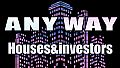 AnyWay! :Houses&investors