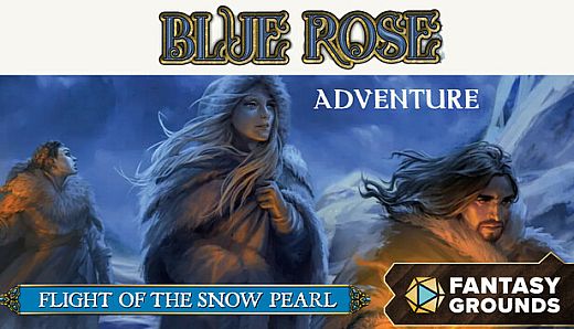 Fantasy Grounds - Blue Rose Adventure: Flight of the Snow Pearl