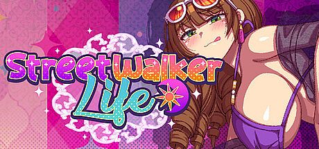 Streetwalker Life!