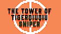 The Tower Of TigerQiuQiu Sniper